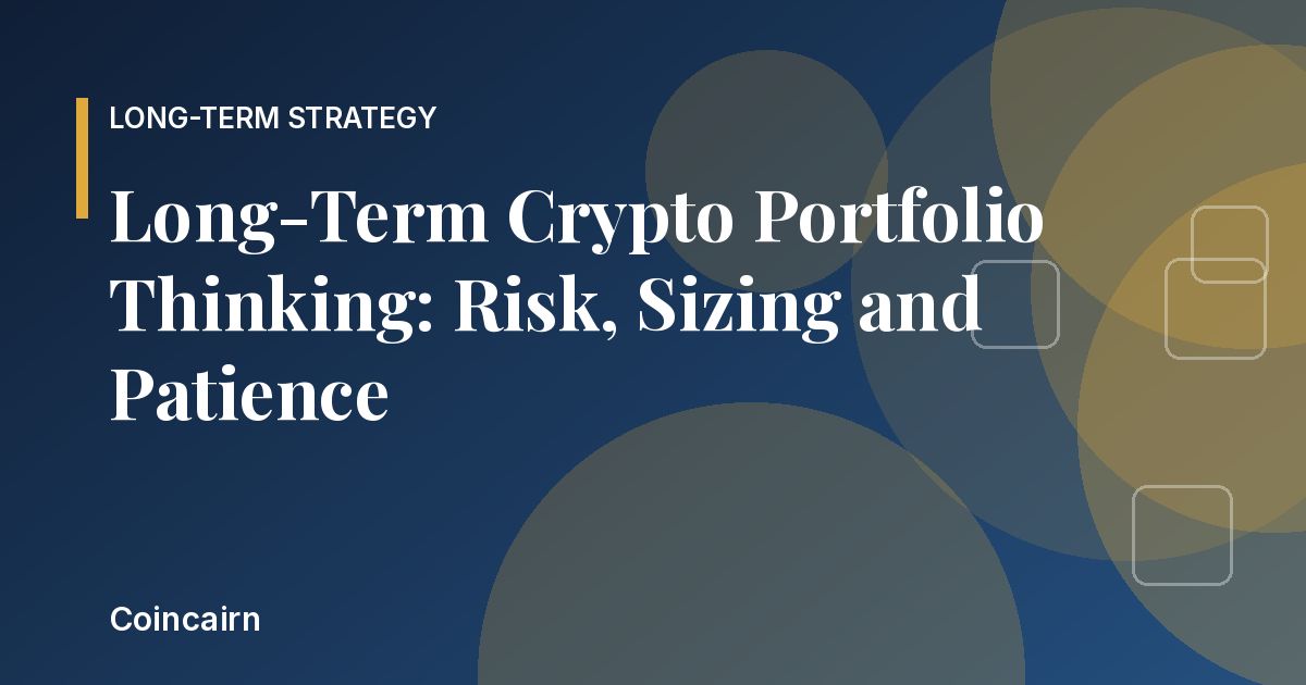 Coincairn graphic for the article "Long-Term Crypto Portfolio Thinking: Risk, Sizing and Patience"