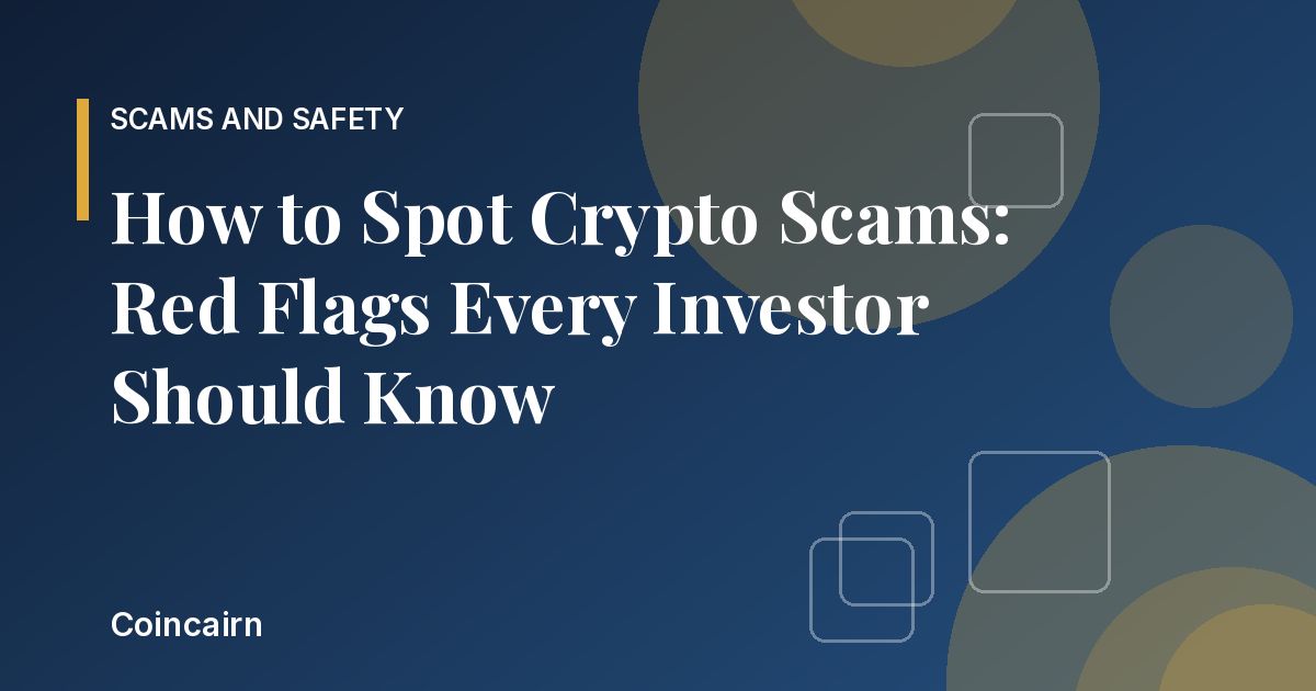 How to Spot Crypto Scams: Red Flags Every Investor Should Know